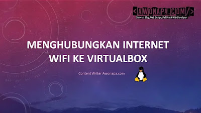 Menghubungkan Internet WIFI Ke VirtualBox