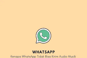 Faktor Penyebab Kenapa WhatsApp Tidak Bisa Kirim Audio Musik dan Cara Mengatasinya!
