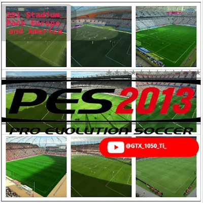 PES 2013 Mega 291 Stadium Pack Europe and America