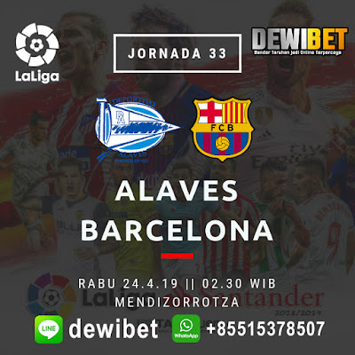 Prediksi Deportivo Alaves vs Barcelona 24 April 2019