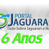 PORTAL JAGUARARI COMPLETA 6 ANOS DE FUNDAÇÃO NESTE 1º DE MAIO