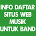 Info Daftar Situs Web Musik Online Untuk Band