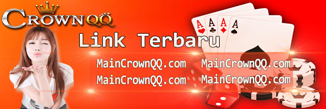 CrownQQ Agen DominoQQ BandarQ dan Domino99 Online Terbesar