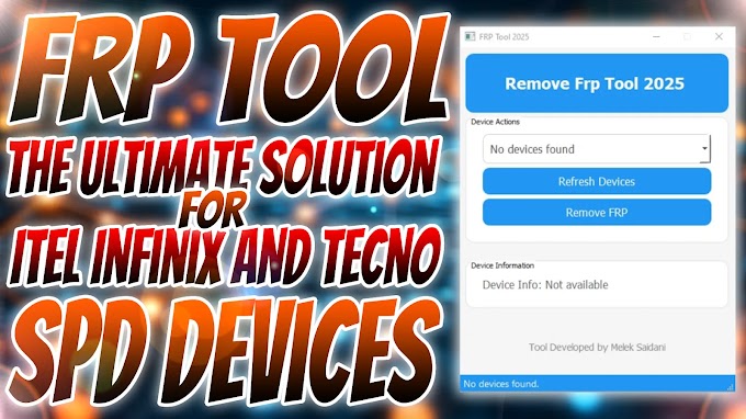 FRP TOOL 2025 The Ultimate Solution For Itel, Infinix, and Tecno SPD Devices