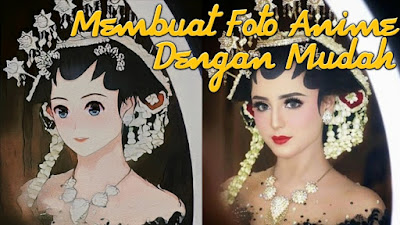 Tutorial membuat foto menjadi anime