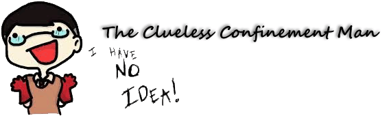 The Clueless Confinement Man