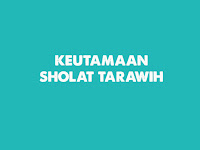 Keutamaan Sholat Tarawih Lengkap dengan Bacaan Bilal 