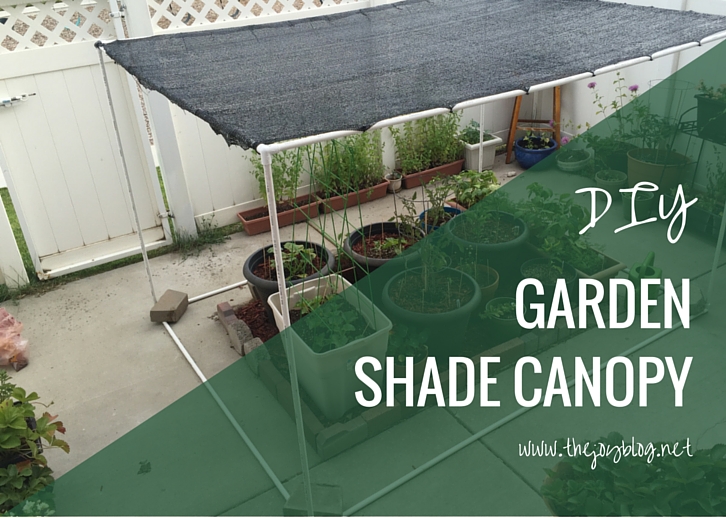 DIY Garden Shade Canopy // WWW.THEJOYBLOG.NET