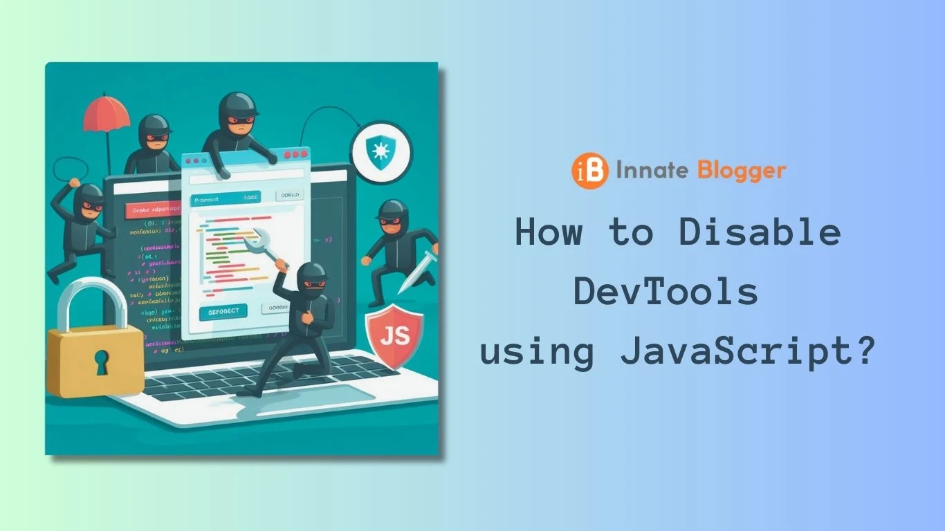Tutorial on How to Disable Developer Tools of Browser using JavaScript on your website