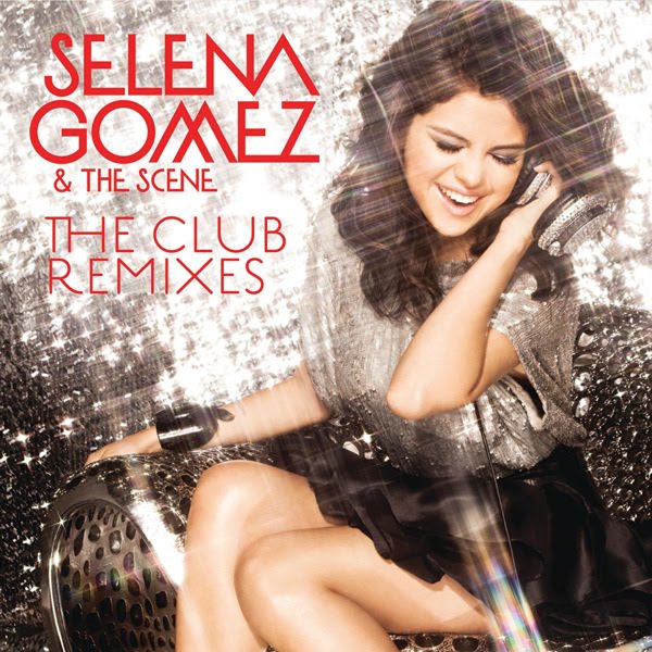 Selena Gomez   2010   The Club Remixes  iTunes 