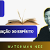 17 - A PESSOA QUEBRANTADA, NÃO APENAS ENSINADA - Watchman Nee 