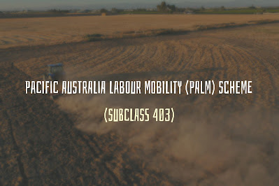 Pacific Australia Labour Mobility (PALM) scheme (subclass 403)