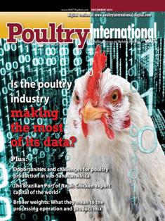 Poultry International - December 2013 | ISSN 0032-5767 | TRUE PDF | Mensile | Professionisti | Tecnologia | Distribuzione | Animali | Mangimi
For more than 50 years, Poultry International has been the international leader in uniquely covering the poultry meat and egg industries within a global context. In-depth market information and practical recommendations about nutrition, production, processing and marketing give Poultry International a broad appeal across a wide variety of industry job functions.
Poultry International reaches a diverse international audience in 142 countries across multiple continents and regions, including Southeast Asia/Pacific Rim, Middle East/Africa and Europe. Content is designed to be clear and easy to understand for those whom English is not their primary language.
Poultry International is published in both print and digital editions.