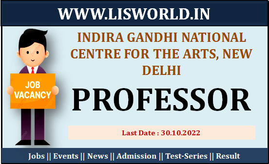 Recruitment For Professor Post at Indira Gandhi National Centre for the Arts, New Delhi