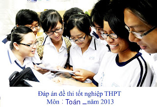 Đáp án đề thi tốt nghiệp THPT môn toán 2013 