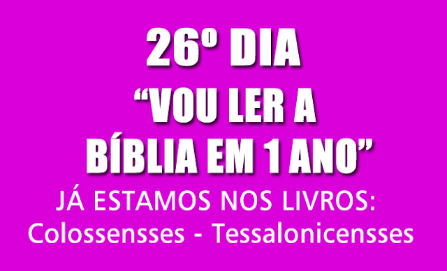 26º DIA "VOU LER A BÍBLIA EM 1 ANO