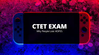 10 Reasons People Have Lost Hopes from CTET Exam