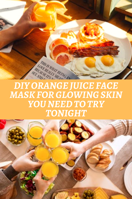 DIY Orange Juice Face Mask for Glowing Skin You Need to Try Tonight