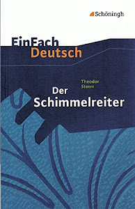 EinFach Deutsch Textausgaben: Theodor Storm: Der Schimmelreiter: Klassen 8 - 10