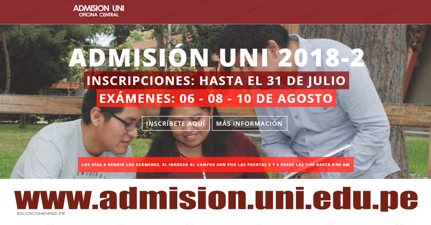 UNI: Admisión 2018-2 (Examen 6, 8, 10 Agosto) Inscripciones hasta el 31 Julio - Universidad Nacional de Ingeniería - www.admision.uni.edu.pe