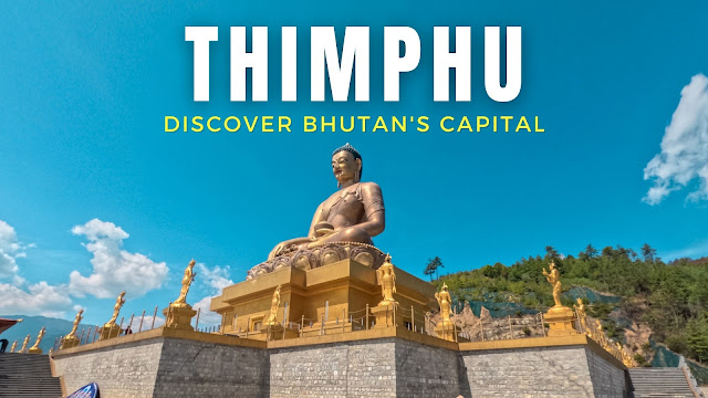 Thimphu, Bhutan, things to do