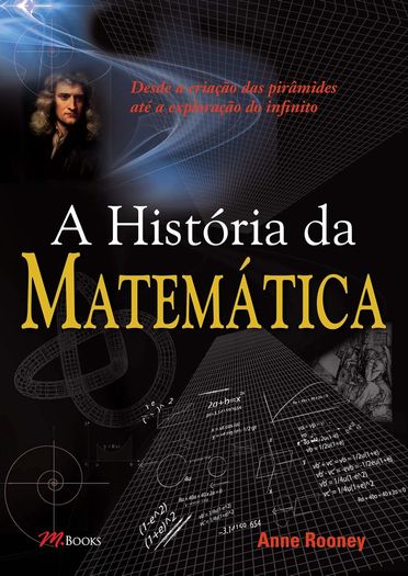A História da Matemática - Anne Rooney