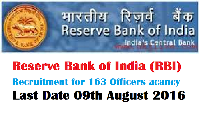 RBI Recruitment – 163 Officers Vacancy – Last Date 09 August 2016 /2016/07/reserve-bank-of-india-rbi-recruitment-163-officers-vacancy-.html