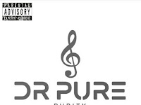 MUSIC: DR PURE – PURITY