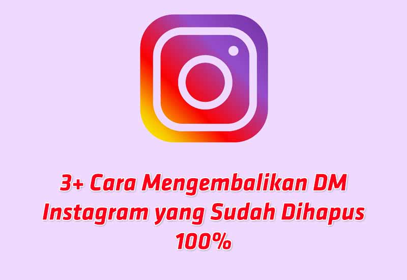 3-cara-mengembalikan-dm-instagram-yang-sudah-dihapus-100-berhasil