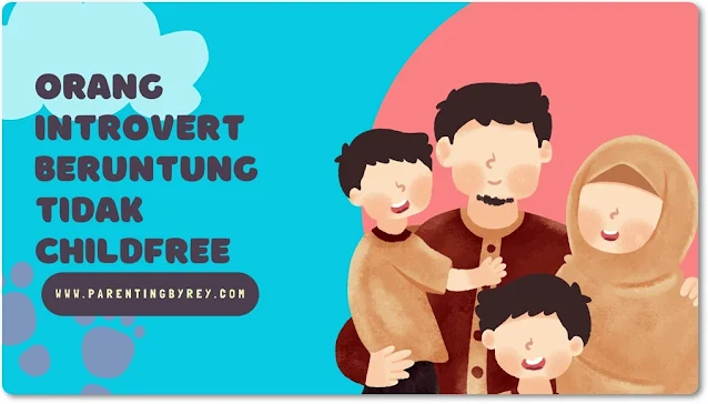 orang introvert tidak childfree