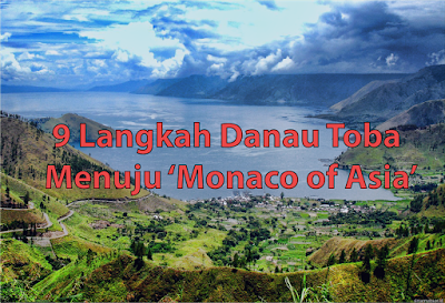 [INFOGRAFIS] 9 Langkah Danau Toba Menuju 'Monaco of Asia Sedang Proses Pembangunan'