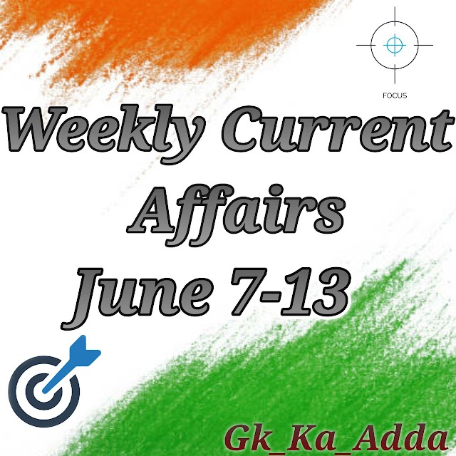 Weekly current affairs June first week 2021 : most selected question