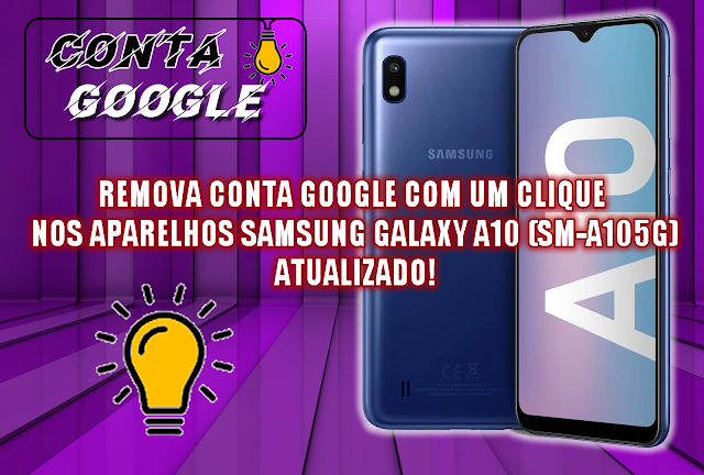 REMOVA CONTA GOOGLE COM UM CLIQUE NOS APARELHOS SAMSUNG GALAXY A10 (SM-A105G) ATUALIZADO!