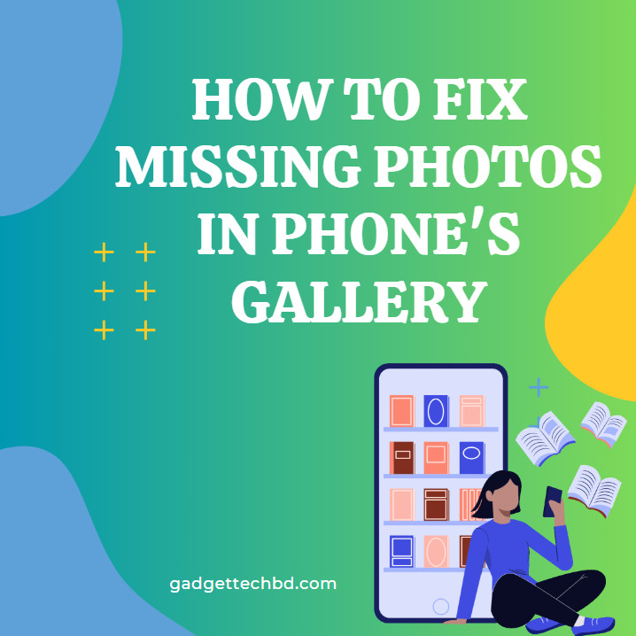 How To Fix Missing Photos In Phone's Gallery