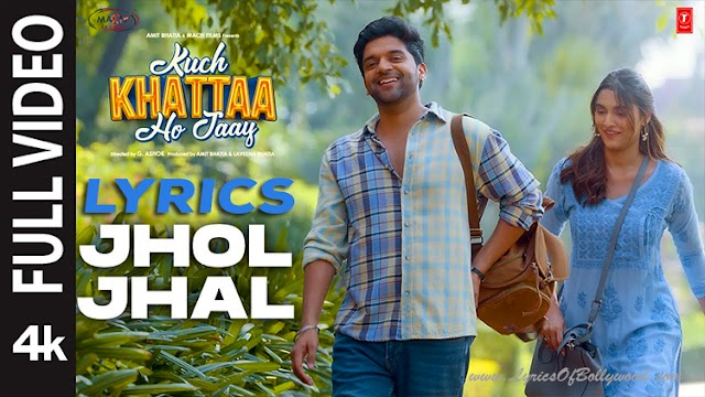 Jhol Jhal Song Lyrics | Kuch Khattaa Ho Jaay | Guru Randhawa, Saiee M Manjerakar | Sadhu S Tiwari