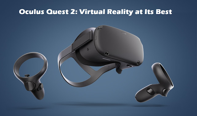 Oculus Quest 2: Virtual Reality at Its Best