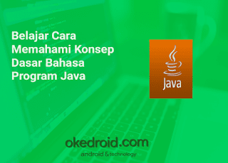 Belajar Coding Java Dasar, Belajar Program Java Pemula Belajar Dasar Dasar Konsep OOP Java