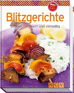 Blitzgerichte (Minikochbuch): Schnell, raffiniert und vielseitig