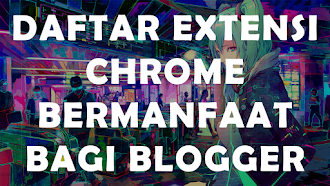 Daftar Extensi Chrome Bermanfaat Bagi Blogger