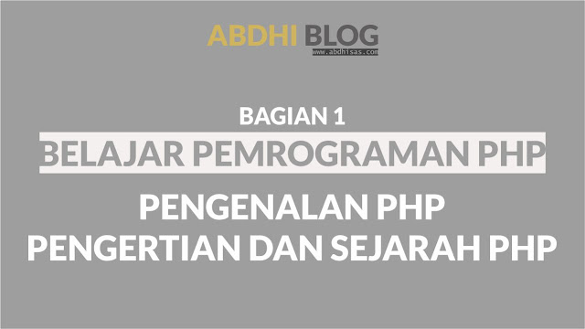 Pengenalan PHP - Pengertian dan Sejarah PHP - Belajar PHP Dasar 1