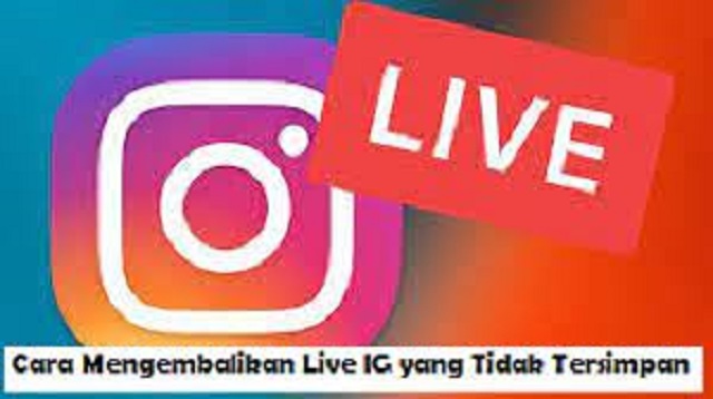 Cara Mengembalikan Live IG yang Tidak Tersimpan