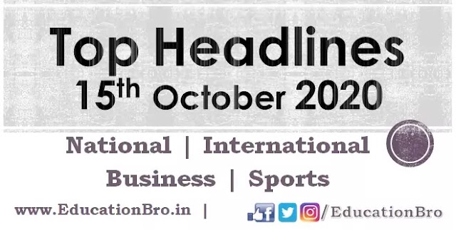 Top Headlines 15th October 2020: EducationBro