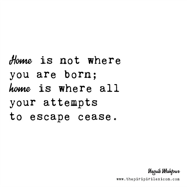 Home is not where you are born