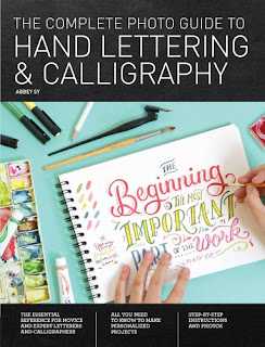 The complete photo guide to hand lettering & calligraphy: the essential reference for novice and expert letterers and calligraphers