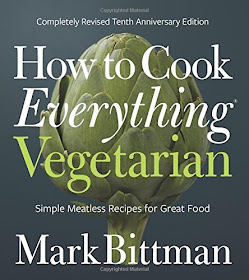 How to Cook Everything Vegetarian Completely Revised Tenth Anniversary Edition