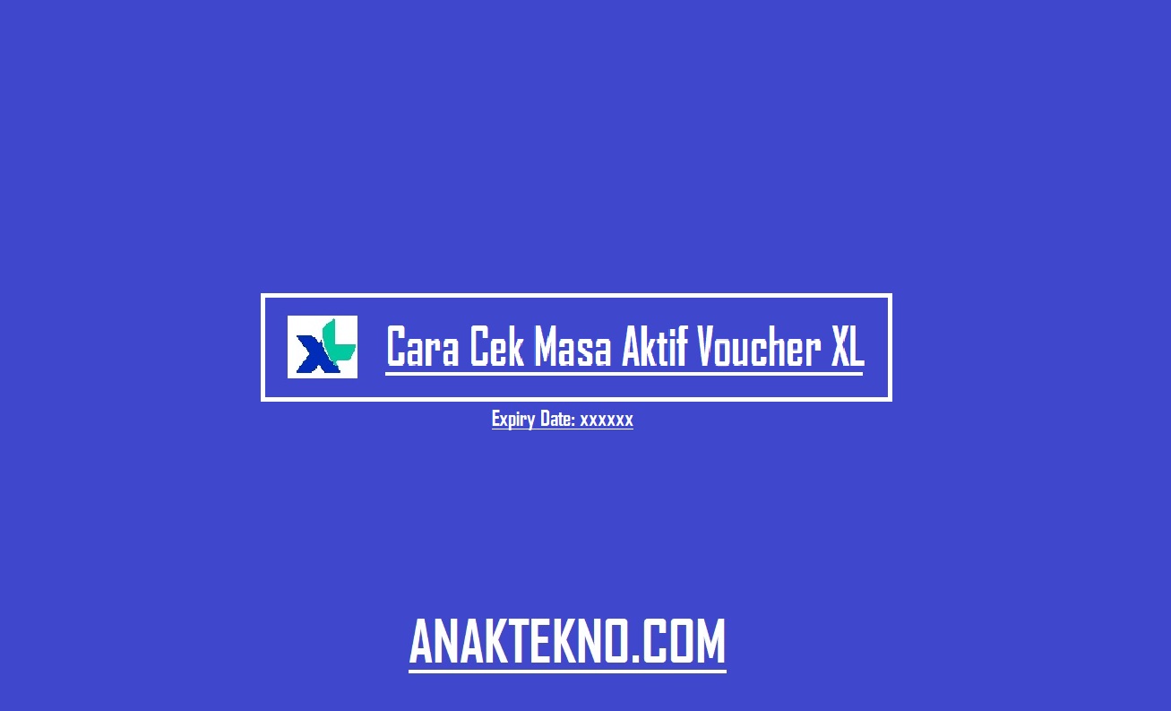 2 Cara Cek Masa Aktif Voucher XL 2021