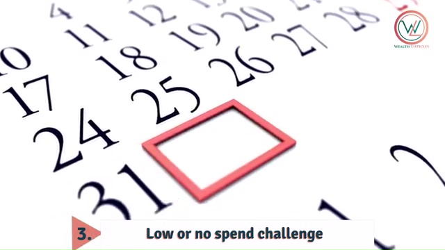 Have a very low spend or no spend challenge We want you to pick a calendar for 2022 now and mark the weeks that you plan to do no spending that week out of the 52 weeks in a year you want to have a few where you promise yourself that you won't do any major spending.