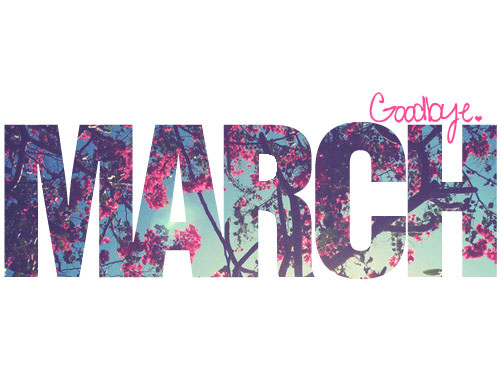 Felicia Fey ♥ Goodbye March Hello April