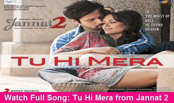 Watch Exclusive Full Song: Tu Hi Mera from Jannat 2 | Featuring  Emraan Hashmi and Esha Gupta