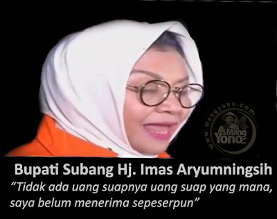 Bupati Subang, Imas Aryumningsih : Tidak ada uang suapnya uang suap yang mana, saya belum menerima sepeserpun